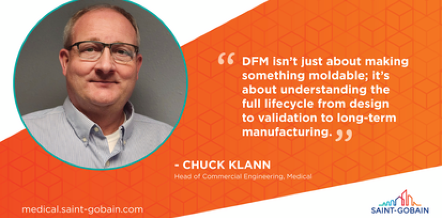 Chuck Klann Quote "DFM isn’t just about making something moldable; it’s about understanding the full lifecycle from design to validation to long‑term manufacturing."