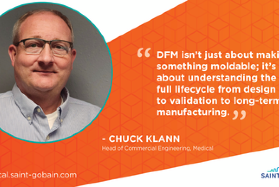 Chuck Klann Quote "DFM isn’t just about making something moldable; it’s about understanding the full lifecycle from design to validation to long‑term manufacturing."